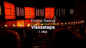 Dumaszínház 1. évad Ep.4 Duma swing 1: (KAP, Janklovics, Illés Ferenc)