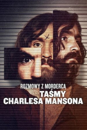 Beszélgetések egy sorozatgyilkossal: A Charles Manson-szalagok poszter