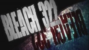 Bleach 1. évad Ep.322 322. epizód