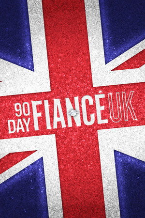 90 Day Fiancé UK poszter