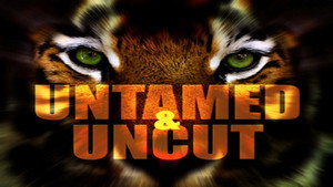 Untamed & Uncut kép