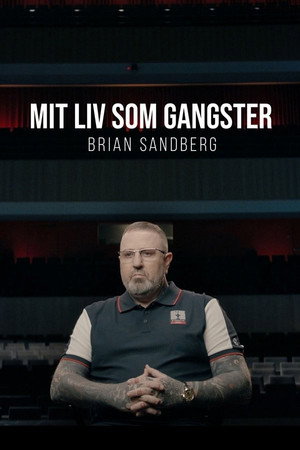 Mit liv som gangster - Brian Sandberg 1. évad (2022-02-16) poszter