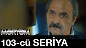 Məryəm 1. évad Ep.103 103. epizód