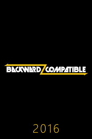 Backwardz Compatible 1. évad (2016-11-04) poszter