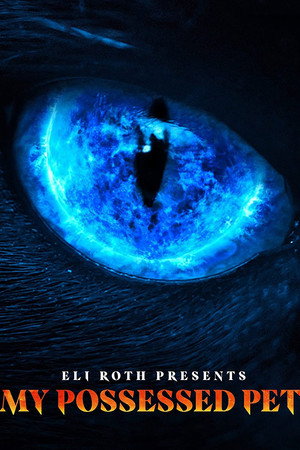 Eli Roth Presents: My Possessed Pet 1. évad (2022-09-30) poszter