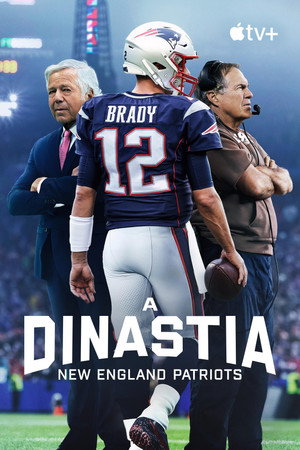 The Dynasty: New England Patriots poszter