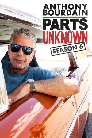 Anthony Bourdain: Parts Unknown 6. évad (2015-09-28) poszter