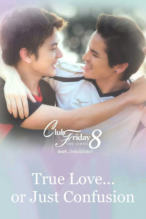 Club Friday The Series 8 รักแท้ หรือแค่...สับสน poszter