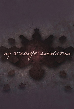 My Strange Addiction poszter