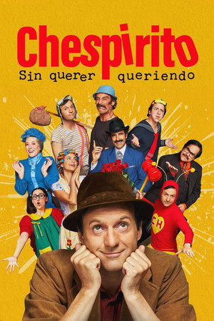 Chespirito: Akarva akaratlanul poszter