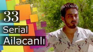 Ailəcanlı 1. évad Ep.33 33. epizód