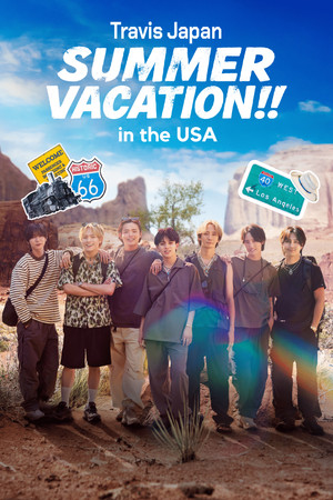 Travis Japan Summer Vacation!! ―7人のアメリカ旅― poszter