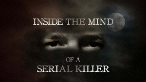 Inside The Mind of a Serial Killer kép