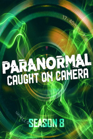 Paranormal Caught on Camera 8. évad (2024-09-08) poszter