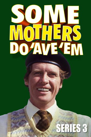 Some Mothers Do 'Ave 'Em 3. évad (1978-11-10) poszter