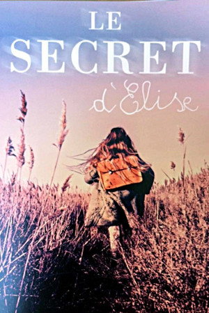 Le Secret d'Élise 1. évad (2016-02-08) poszter