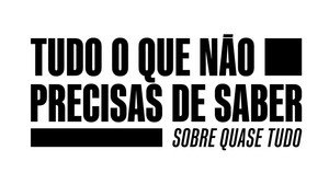 Tudo o Que Não Precisas de Saber Sobre Quase Tudo kép