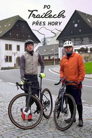 Po trailech přes hory 1. évad (2021-04-17) poszter