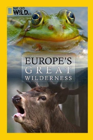 Europe's Great Wilderness 1. évad (2016-04-24) poszter