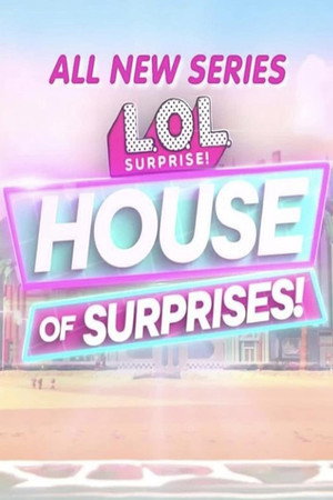 L.O.L. Surprise! House of Surprises poszter
