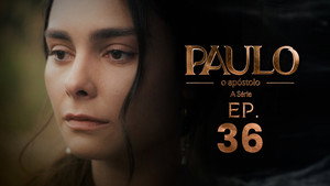 Paulo, o Apóstolo 1. évad Ep.36 36. epizód