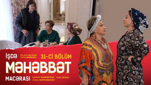 İşdə Məhəbbət Macərası 1. évad Ep.31 31. epizód