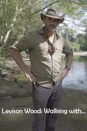 Levison Wood: Walking with... 1. évad (2023-08-06) poszter