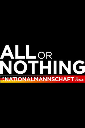 All or Nothing: Die Nationalmannschaft in Katar poszter