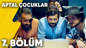 Aptal Çocuklar 1. évad Ep.7 7. epizód