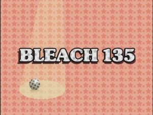 Bleach 1. évad Ep.135 135. epizód