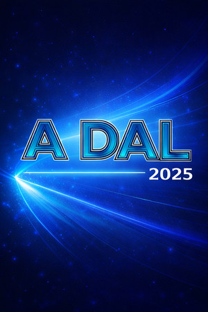 A dal A Dal 2025 (2025-02-15) poszter