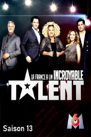 La France a un incroyable talent 13. évad (2018-10-30) poszter