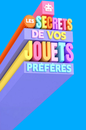 Les secrets de vos jouets préférés 1. évad (2023-12-20) poszter