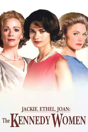 Jackie, Ethel, Joan: Women of Camelot poszter
