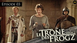 Le Trône des Frogz 2. évad Ep.3 3. epizód