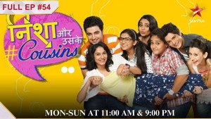Nisha Aur Uske Cousins 1. évad Ep.54 54. epizód