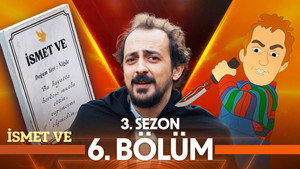 İsmet Ve 3. évad Ep.6 6. epizód