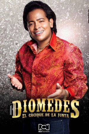 Diomedes, el Cacique de La Junta 1. évad (2015-01-13) poszter
