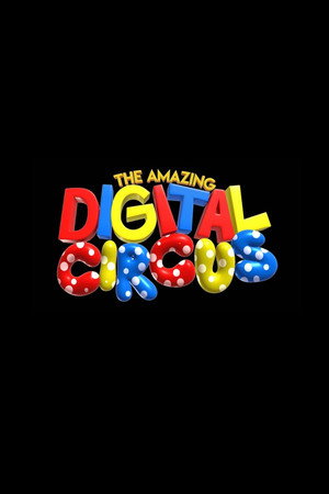 A Csodálatos Digitális Cirkusz poszter