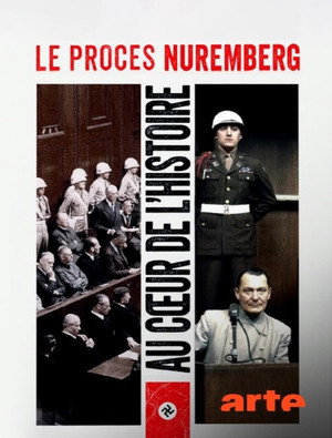 Au coeur de l'histoire : le procès de Nuremberg poszter