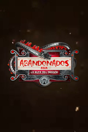 Abandonados, Asia: La Ruta del Dragón 1. évad (2016-07-03) poszter