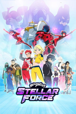Miraculous Stellar Force poszter