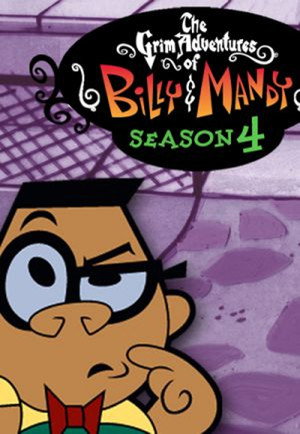 Billy és Mandy kalandjai a kaszással 4. évad (2005-02-25) poszter