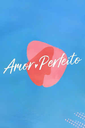Amor Perfeito poszter