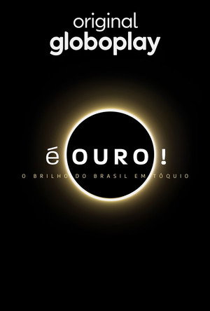 É Ouro! O Brilho do Brasil em Tóquio poszter