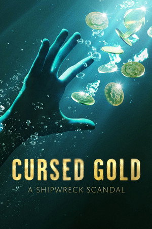 Cursed Gold: A Shipwreck Scandal poszter
