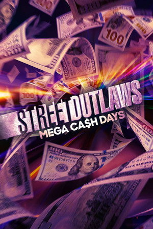 Street Outlaws: Mega Cash Days 1. évad (2021-01-11) poszter