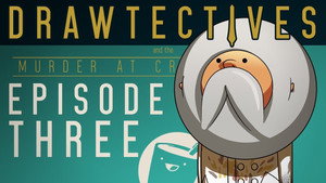 Drawtectives 1. évad Ep.3 3. epizód