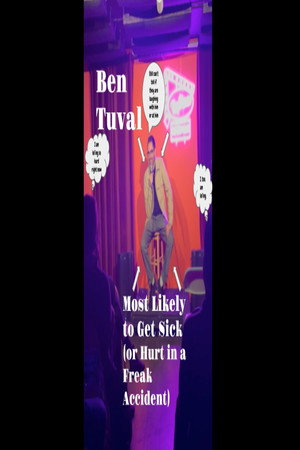 Ben Tuval: Most Likely to Get Sick (or Hurt in a Freak Accident) poszter