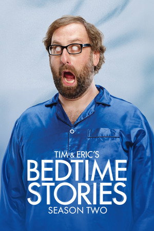 Tim and Eric's Bedtime Stories 2. évad (2017-09-11) poszter